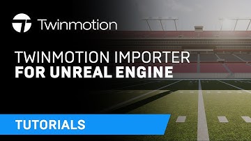 Twinmotion Importer for Unreal Engine - Twinmotion tutorial