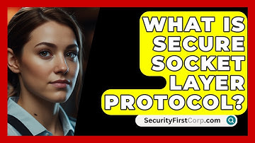 What Is Secure Socket Layer Protocol? - SecurityFirstCorp.com