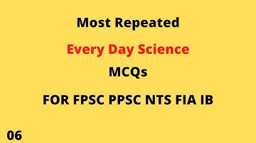 Most Important Every Day Science MCQs|most Important General Science MCQs for FPSC NTS Part-06