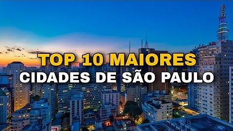 As 10 Maiores Cidades Do Estado De São Paulo | IBGE 2022-2023