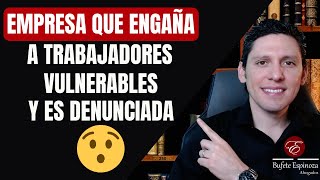 EMPRESA que ENGAÑA a sus trabajadores 👉🏾 Despido de vulnerables en México Consecuencias 2020