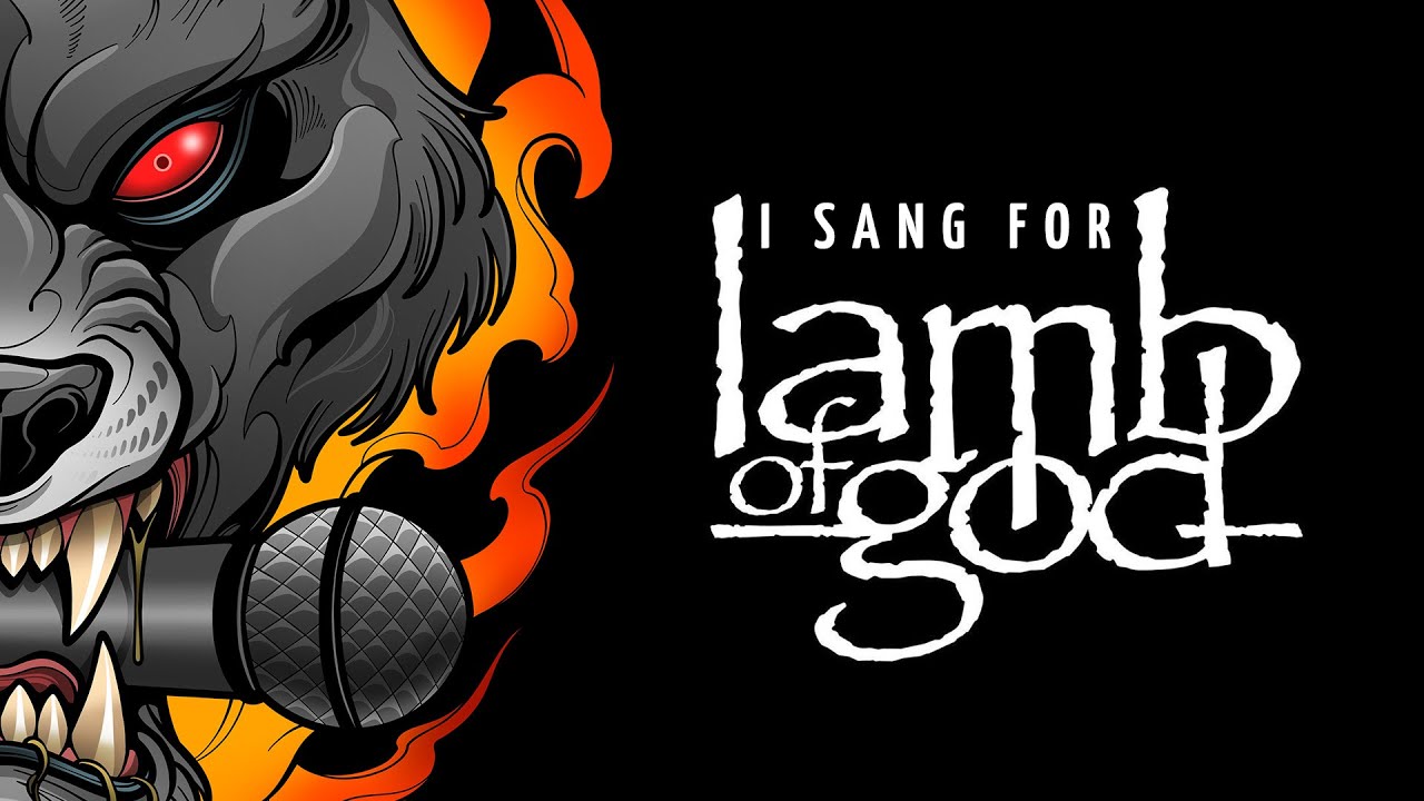 Guys... I sang for Lamb of God