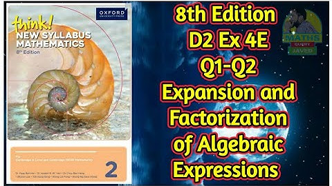 Q1-Q2 || Ex-4E || D2-8th edition || Expansion and factorization of algebraic expressions