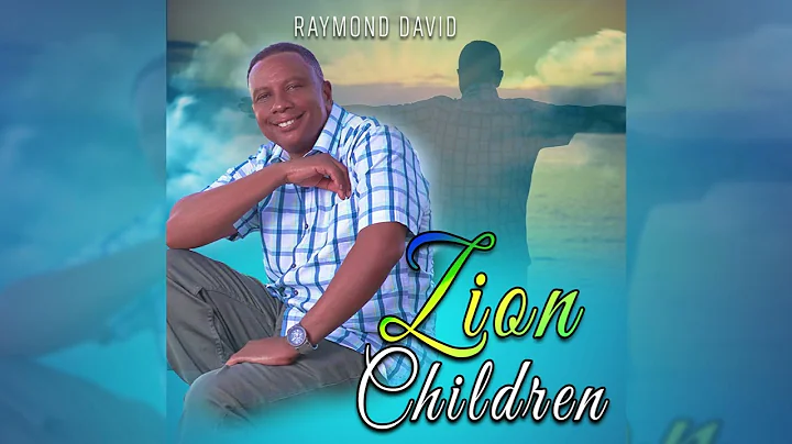 Raymond David ---  Zion Children