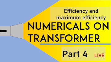 Numericals on efficiency and maximum efficiency of transformer | Example of Maximum efficiency