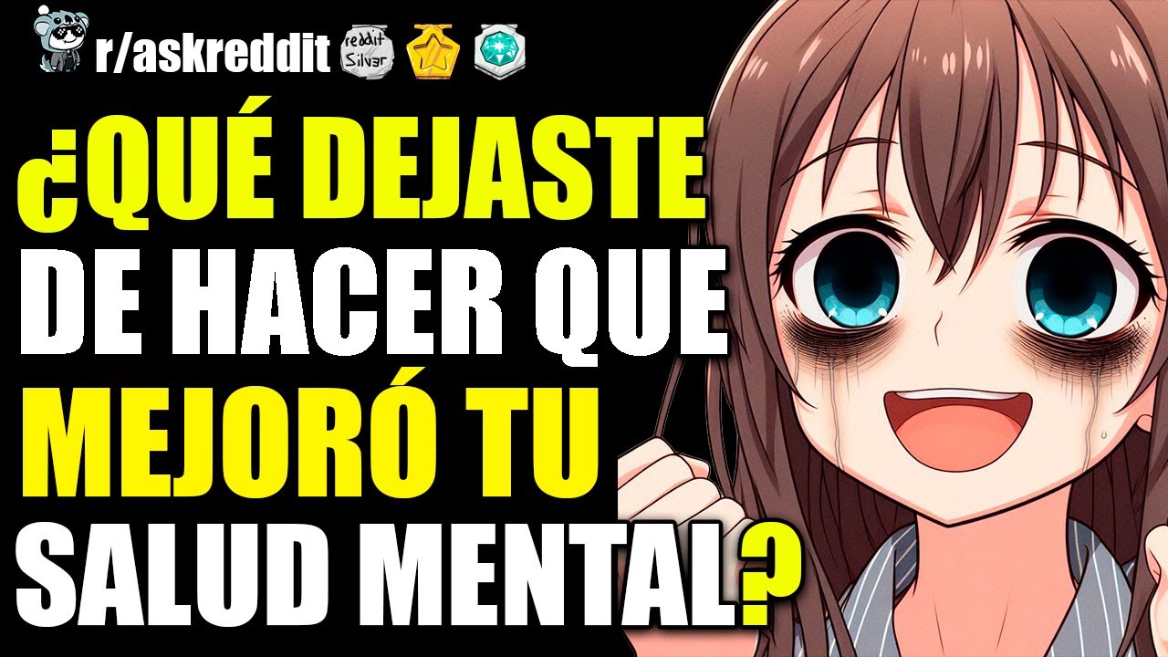 ¿QUÉ DEJASTE DE HACER QUE MEJORÓ INMEDIATAMENTE TU SALUD MENTAL? 😲 - PREGUNTAS DE REDDIT.