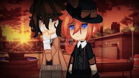 “‘If I love you’ ,was a promise.” ‘Dazai & Chuuya angst’ ‘bsd’