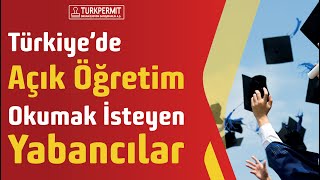 Türkiye’de Açık Öğretim Okumak İsteyen Yabancılar