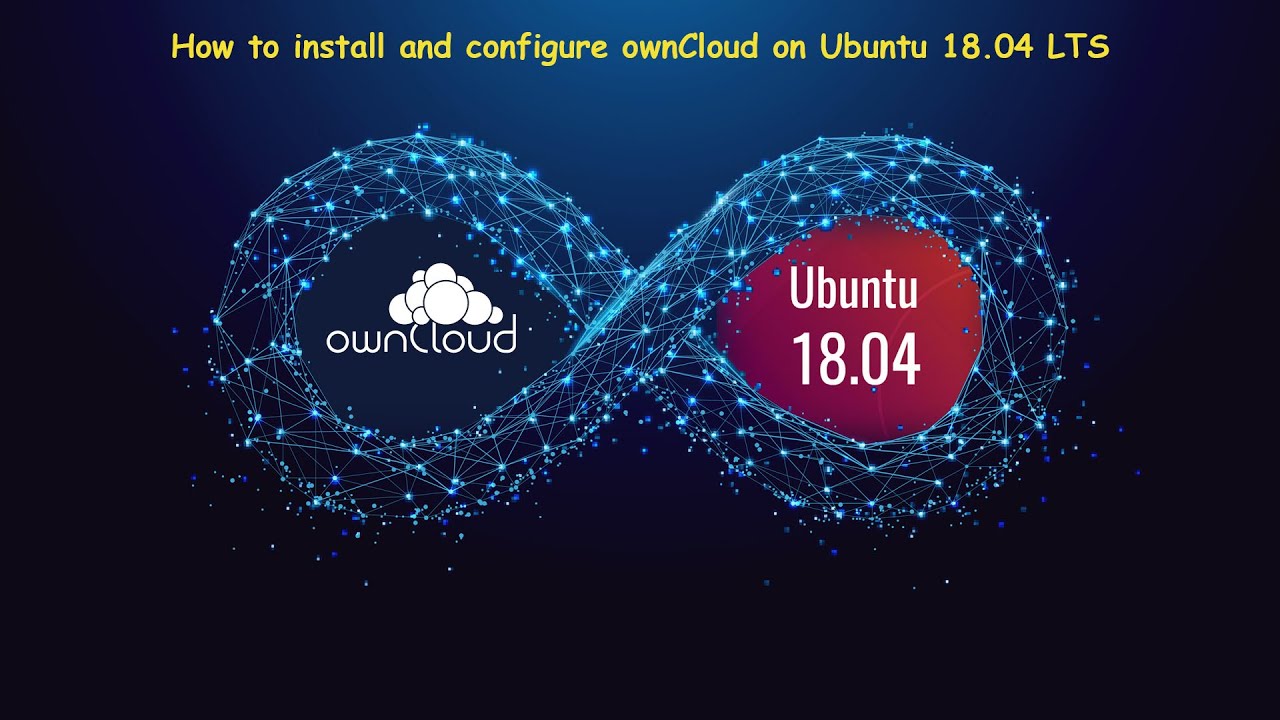 How to install and configure ownCloud on Ubuntu 18.04 LTS - YouTube