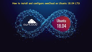 How to install and configure ownCloud on Ubuntu 18.04 LTS