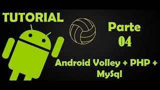 Tutorial Android Volley + PHP + MySql - Parte 04