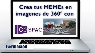 Crea tus MEMEs en imágenes de 360º con CoSpace