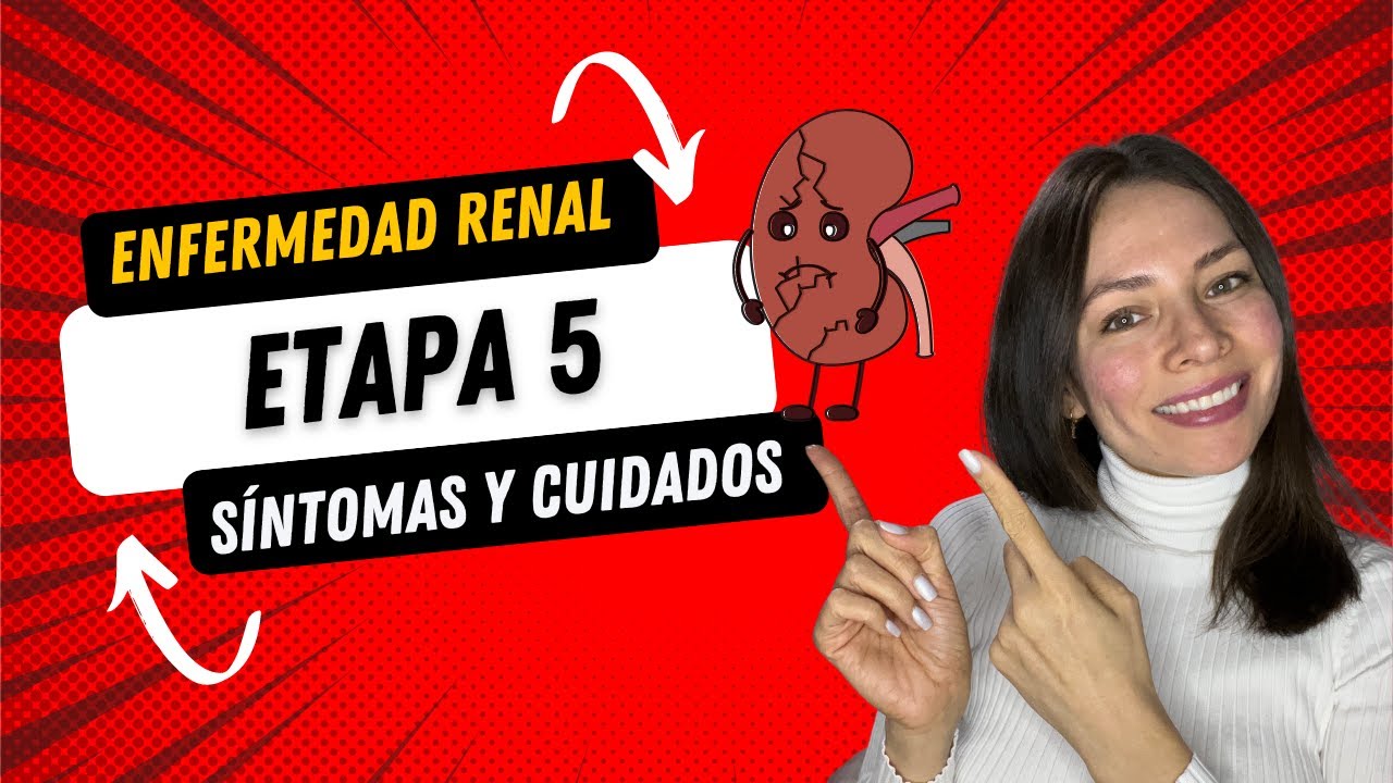 Enfermedad renal etapa 5 (síntomas y opciones de tratamiento) - YouTube