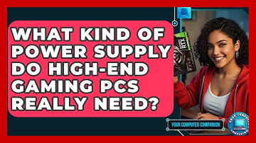 What Kind Of Power Supply Do High-end Gaming PCs Really Need? - Your Computer Companion