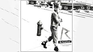 Rihanna - We Found Love (ft. Calvin Harris) (Xenox Remix)
