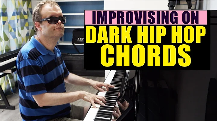 Improvising on Dark Hip Hop Chords