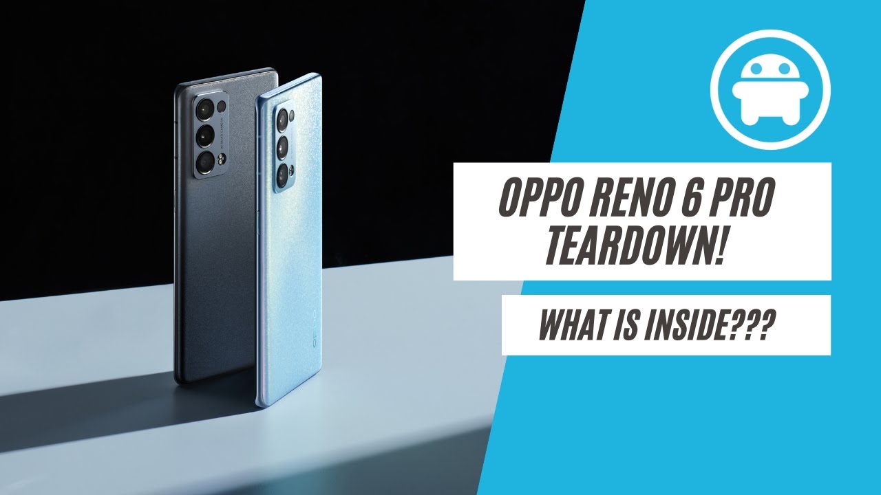 OPPO Reno 6 Pro teardown!