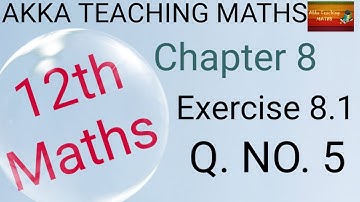 12th Maths|Chapter:8|Exercise 8.1 Q. No. 5