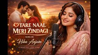 Tere Naal Meri Zindagi – Female Version | Hiba Anjum | Heart Touching Love Song 2026 💔❤️