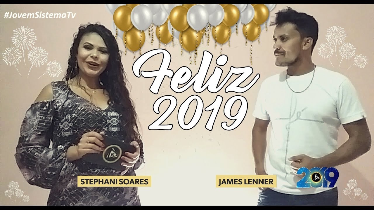 FELIZ 2019 COM STEPHANI SOARES E JAMES LENNER  - JOVEM SISTEMA TV | js!