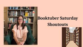Booktuber Saturday Shoutouts #smallbooktubers #booktubers