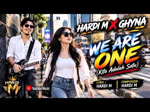 HARDI M X GHYNA - We Are One (Kita Adalah Satu)
