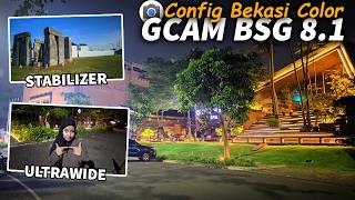 CONFIG GCAM BSG 8.1 HASIL JERNIH BANGET BISA VIDEO STABIL DAN ULTRAWIDE