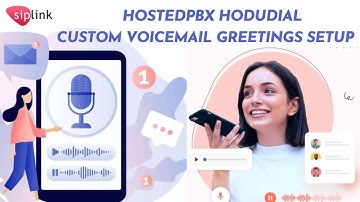 Custom Voicemail Greetings Setup on HostedPBX | Siplink | HoduDial