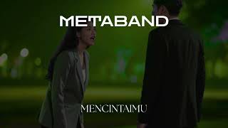 Metaband  Mencintaimu   