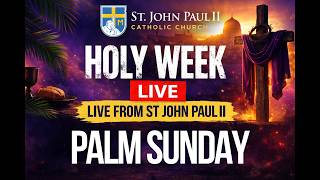 Daily Catholic Mass | Palm Sunday | March 29, 2026 | St. John Paul II Catholic Church