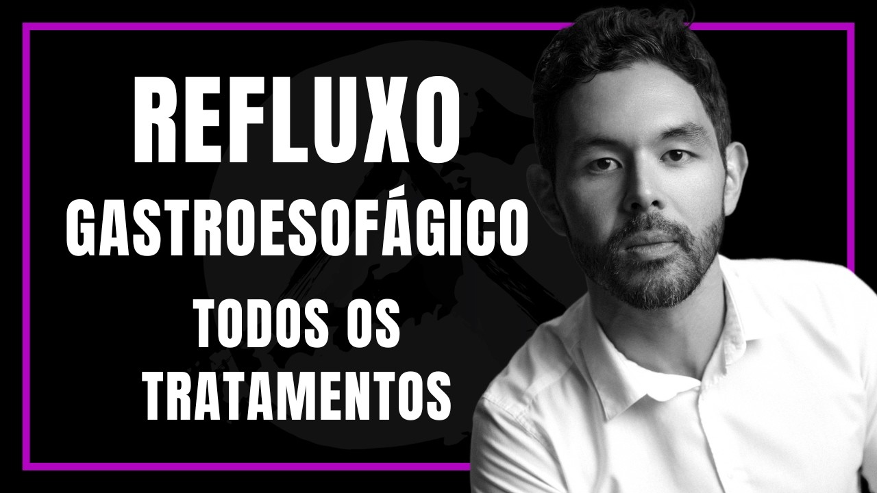 Refluxo Gastroesofágico: Todos os tratamentos disponíveis