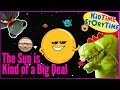 The sun is kind of a big deal  science books for kids  stem kids books