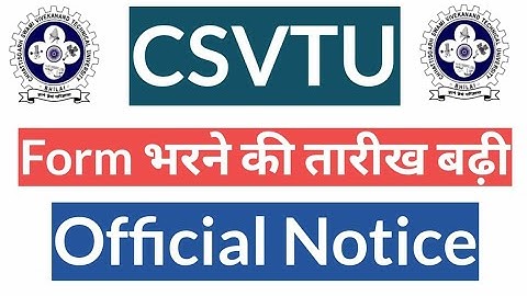 💥CSVTU|Form भरने की तारीख बढ़ी|Official Notice जारी