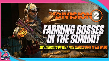 FARM THIS AREA NOW! | THE DIVISION 2 | FARMING NAMED BOSSES FOR EXOTICS | THE SUMMIT BOSS FARM
