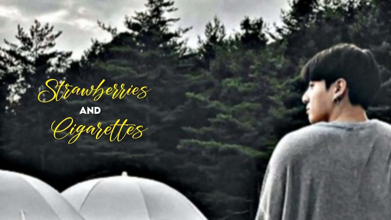 《FMV》 Strawberries and cigarettes Jungkook YouTube