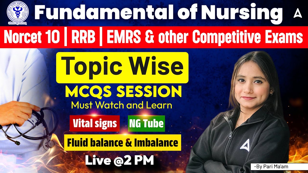 Fundamentals of Nursing | NORCET 10 | RRB | EMRS | Vital Signs, NG Tube, Fluid Balance & Imbalance