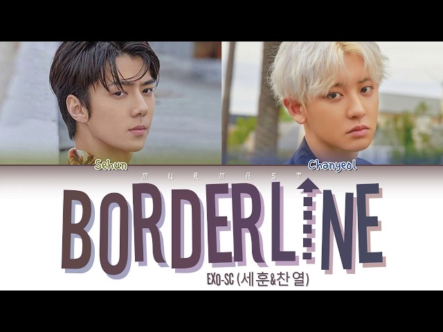 EXO-SC - Borderline (Color Coded Lyrics Eng/Rom/Han/가사) class=