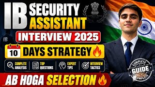 🚨IB SECURITY ASSISTANT INTERVIEW STRATEGY 2026 🔥 | Final Selection Strategy | Complete Guidance🚀