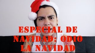 ESPECIAL DE NAVIDAD: ODIO LA NAVIDAD  NICOLAS ARRIETA