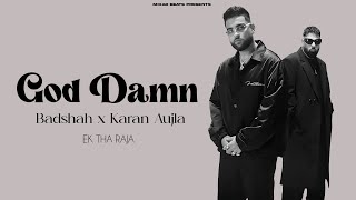 Badshah X Karan Aujla - God Damn (Official Music Video) | Hiten | Ek THA RAJA