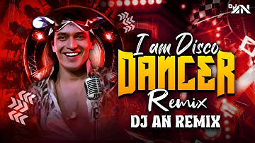 I Am A Disco Dancer ( Bouncy Mix ) - DJ AN  Remix | Mithun Chakraborty | Disco Dancer