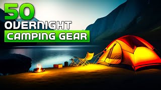 50 Essential Gear & Gadgets for Overnight Camping