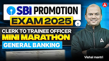 SBI Bank Promotion Exam 2025 | Clerk to Trainee Officer | General Banking Mini Marathon | Vishal Sir