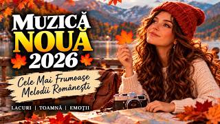 Muzică Nouă Românească 2026 🍂 Cele Mai Frumoase Melodii de Toamnă | Lacuri, Călătorii & Emoții