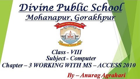Class - 8 Subject - Computer Chapter - 3 Working with MS-Access 2010