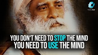 Don't Try To STOP THE MIND... USE THE MIND (Sadhguru Wisdom) by Strong Mind Motivation 2,327 views 3 years ago 3 minutes, 39 seconds