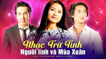 Âm Nhạc Trữ Tình 2022 || Người Lính Và Mùa Xuân || Đan Nguyên - Hoàng Thục Linh - Quốc Khanh