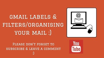 Gmail Labels and Filters, Organising Gmail - Video 11