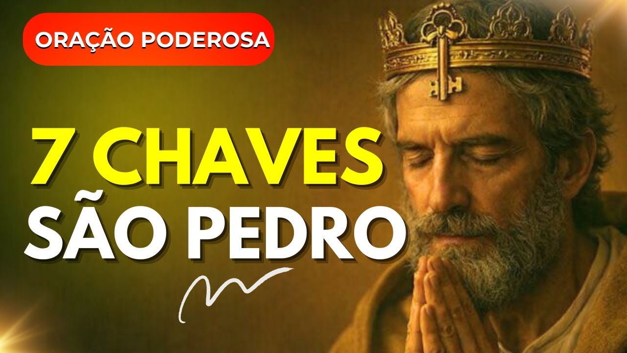 ORAÇÃO DAS SETE CHAVES DE SÃO PEDRO PARA ABRIR CAMINHOS E REMOVER OBSTÁCULOS