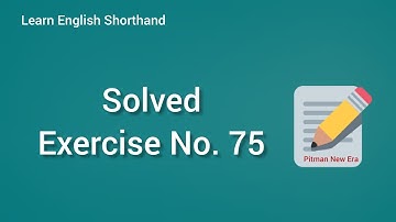 Shorthand Pitman Exercise No.75 || Steno Exercise No. 75 || Shorthand Pitman New Era